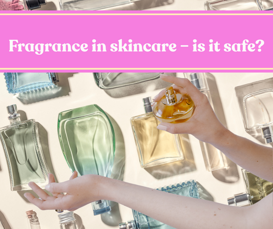 The Truth About Fragrance in Skincare: Always check the label!
